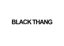 BLACK THANG